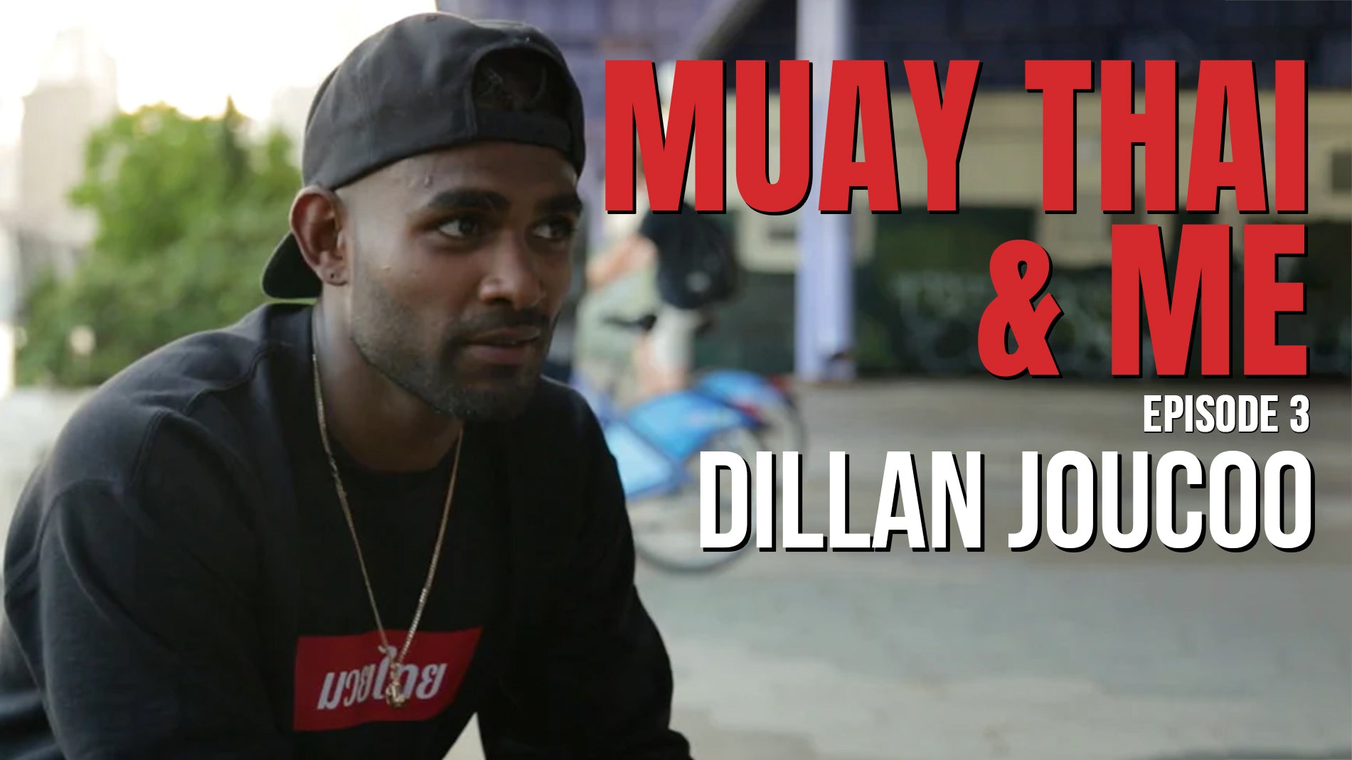 Dillan Joucoo - Muay Thai & Me Episode: 3