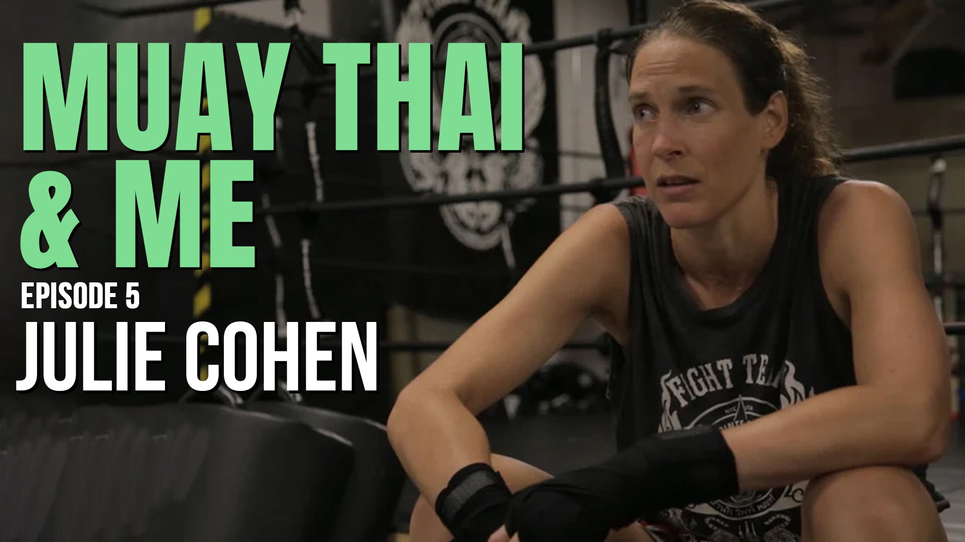 Julie Cohen - Muay Thai & Me Episode: 5